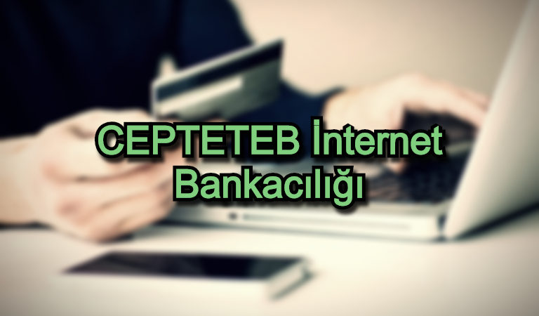 CEPTETEB İnternet Bankacılığı