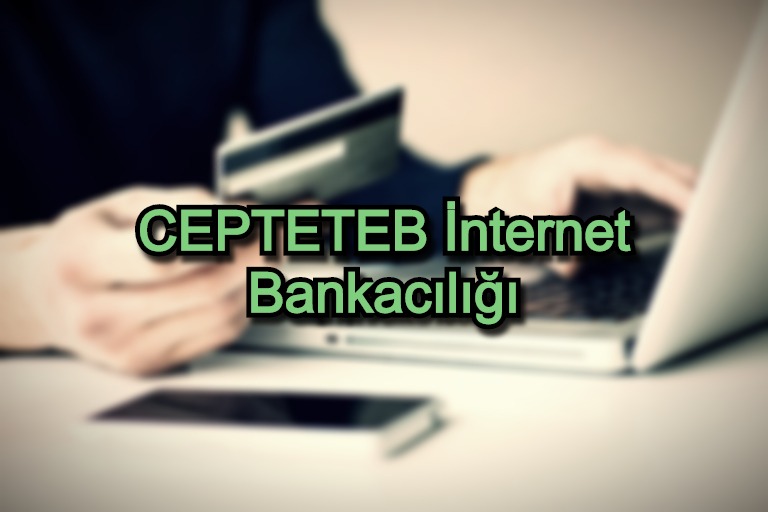 CEPTETEB İnternet Bankacılığı