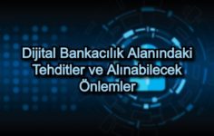 Dijital Bankacılık Alanındaki Tehditler ve Alınabilecek Önlemler