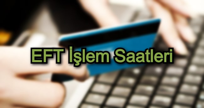 EFT İşlem Saatleri