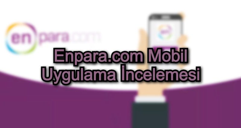 Enpara.com Mobil Uygulama İncelemesi