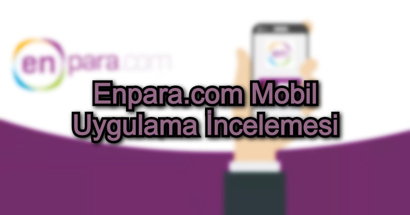 Enpara.com Mobil Uygulama İncelemesi