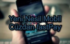 Yeni Nesil Mobil Cüzdan fastPay