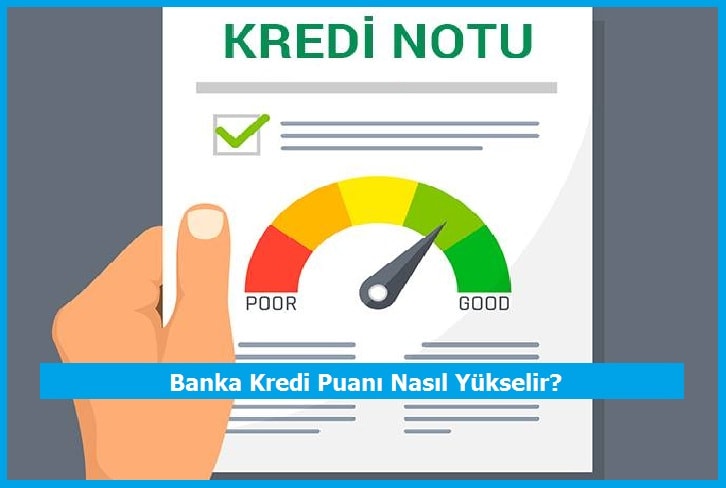 Banka Kredi Puanı Nasıl Yükselir?