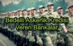 Bedelli Askerlik Kredisi Veren Bankalar