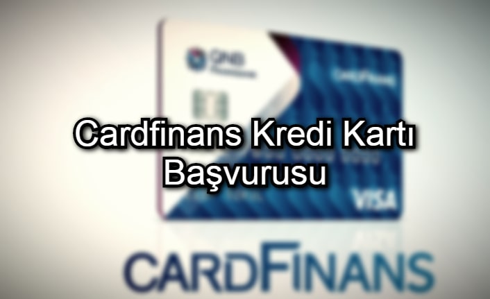 Cardfinans Kredi Kartı Başvurusu