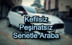 Kefilsiz Peşinatsız Senetle Araba