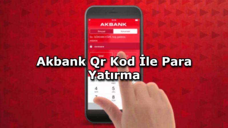 Akbank Qr Kod İle Para Yatırma