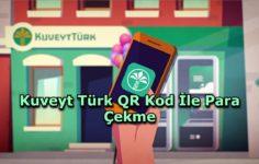 Kuveyt Türk QR Kod İle Para Çekme
