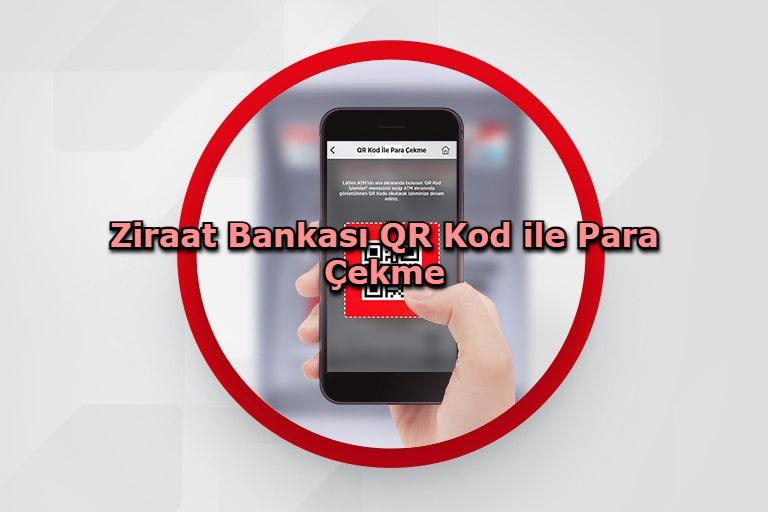 Ziraat Bankası QR Kod ile Para Çekme