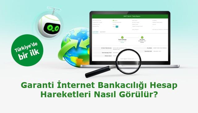 Garanti İnternet Bankacılığı Hesap Hareketleri Nasıl Görülür?