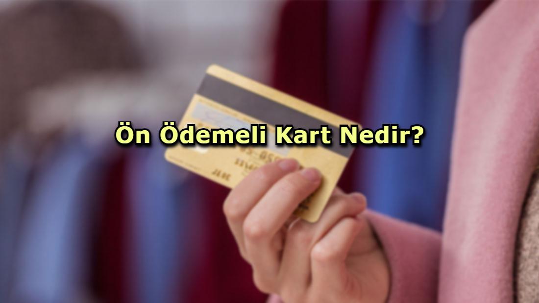 Ön Ödemeli Kart Nedir?