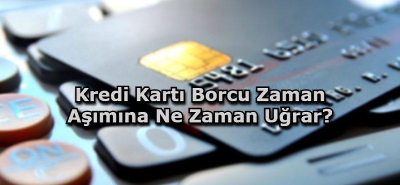 Kredi Kartı Borcu Zaman Aşımına Ne Zaman Uğrar?