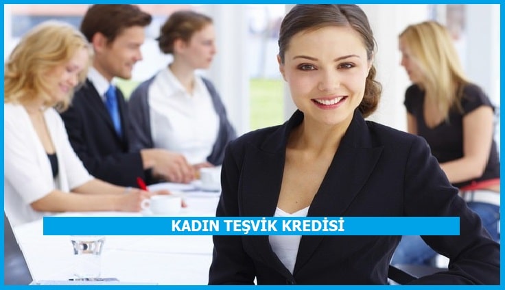 Kadın Teşvik Kredisi Nasıl Alınır?