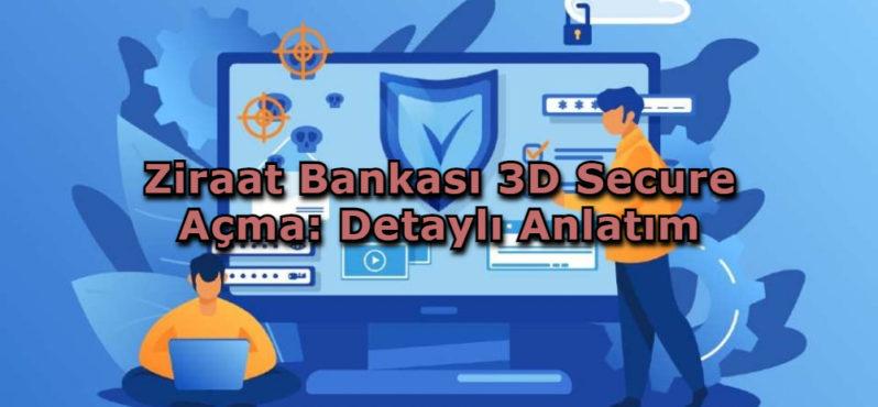 Ziraat Bankası 3D Secure Açma: Detaylı Anlatım