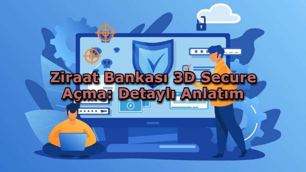 Ziraat Bankası 3D Secure Açma: Detaylı Anlatım