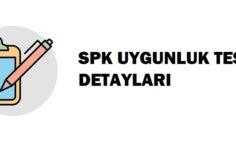 SPK Uygunluk Testi Nedir? Nasıl ve Nereden Yapılır?