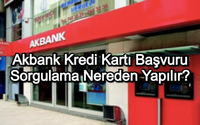 Akbank Kredi Kartı Başvuru Sorgulama Nereden Yapılır?