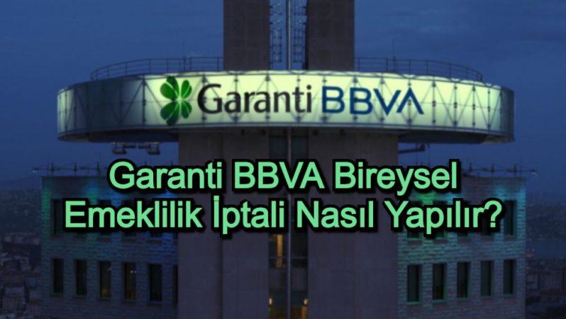 Garanti BBVA Bireysel Emeklilik İptali Nasıl Yapılır?