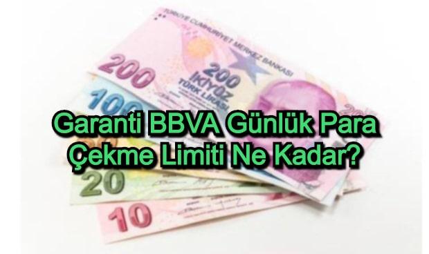 Garanti BBVA Günlük Para Çekme Limiti Ne Kadar?