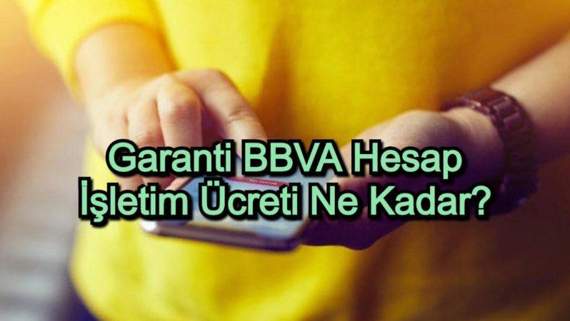 Garanti BBVA Hesap İşletim Ücreti Ne Kadar?