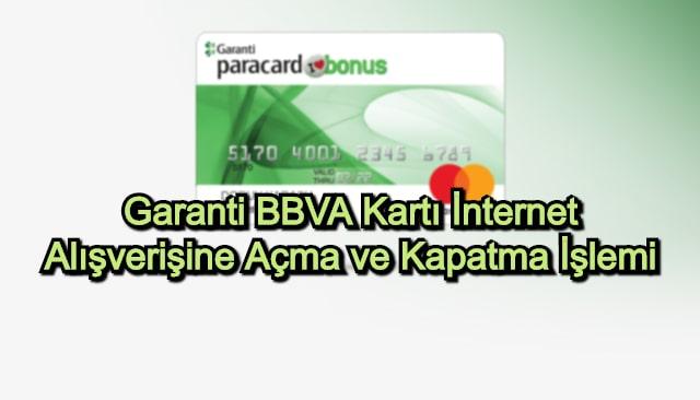 Garanti BBVA Kartı İnternet Alışverişine Açma ve Kapatma İşlemi