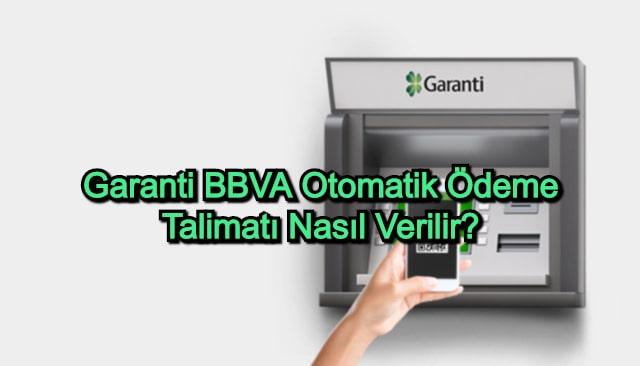 Garanti BBVA Otomatik Ödeme Talimatı Nasıl Verilir?