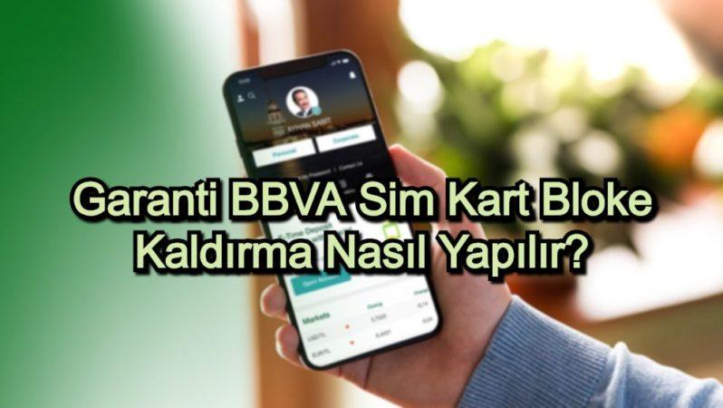 Garanti BBVA Sim Kart Bloke Kaldırma Nasıl Yapılır?