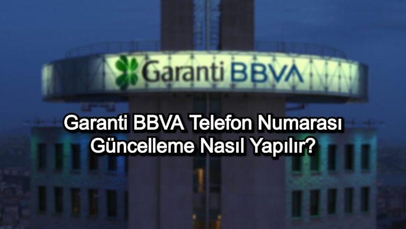 Garanti BBVA Telefon Numarası Güncelleme Nasıl Yapılır?