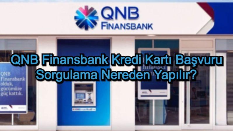 QNB Finansbank Kredi Kartı Başvuru Sorgulama Nereden Yapılır?