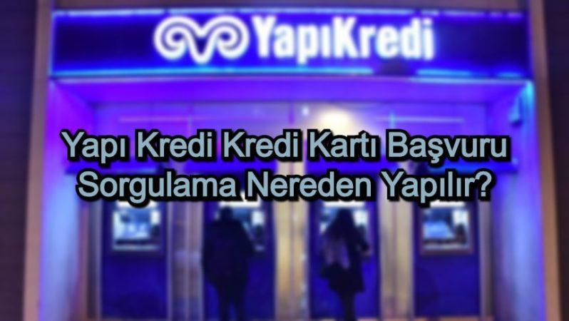 Yapı Kredi Kredi Kartı Başvuru Sorgulama Nereden Yapılır?