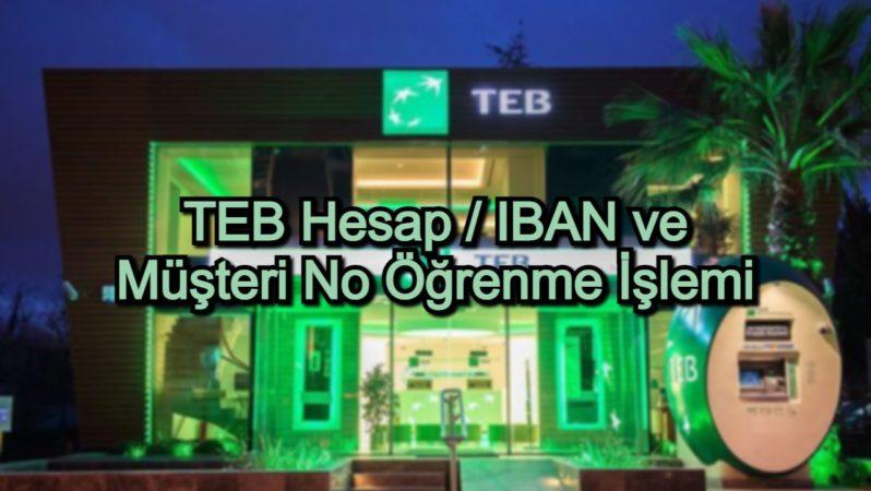 TEB Hesap / IBAN ve Müşteri No Öğrenme İşlemi