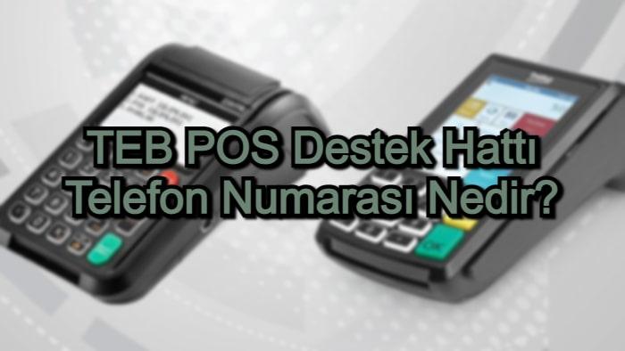 TEB POS Destek Hattı Telefon Numarası Nedir?