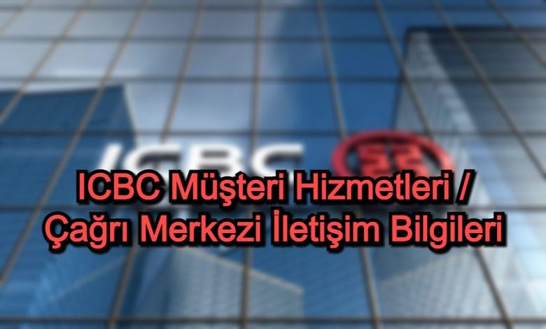 ICBC Müşteri Hizmetleri / Çağrı Merkezi İletişim Bilgileri